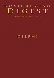 Delphi: Digest (Rosicrucian Order AMORC Kindle Edition (Julie Scott)