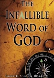 The Infallible Word of God (Charles H. Spurgeon)