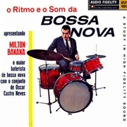 Milton Banana Com Conjunto Oscar Castro Neves - O Ritmo E O Som Da Bossa Nova