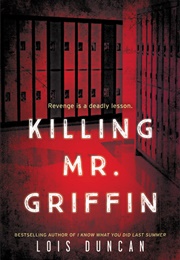 Killing Mr. Griffin (Lois Duncan)