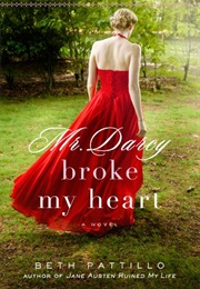 Mr. Darcy Broke My Heart (Beth Patillo)