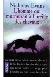 L'homme Qui Murmurait À L'oreille Des Chevaux (Nicholas Evans)