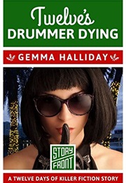 Twelve's Drummer Dying (Gemma Halliday)