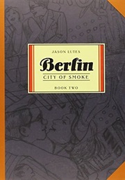 Berlin, Vol. 2: City of Smoke (Jason Lutes)