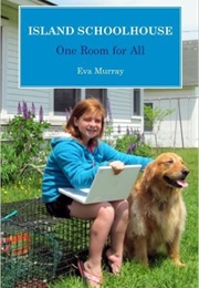 Island Schoolhouse: One Room for All (Eva Muray)