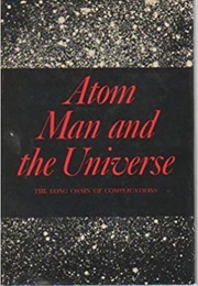 Atom, Man, and the Universe (Hannes Alfvén)