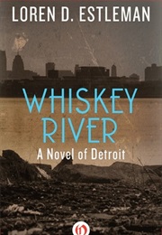 Whiskey River (Loren Estleman)