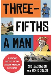 Three-Fifths a Man : A Graphic History of the African American Experience (Sid Jacobson, Ernie Colón)