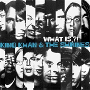 King Khan & the Shrines - What Is?!