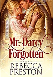 Mr. Darcy Forgotten: A Pride & Prejudice Regency Variation (Rebecca Preston)