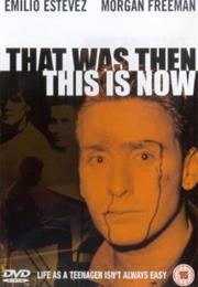 That Was Then...This Is Now