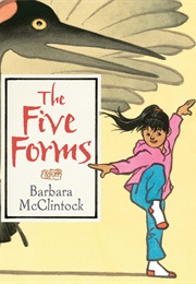 The Five Forms (Barbara McClintock)