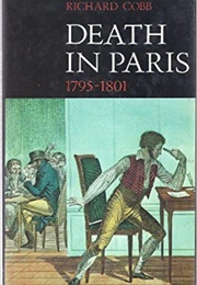 Death in Paris 1795-1801 (Richard Cobb)