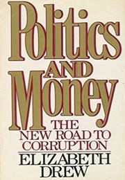 Politics and Money: The New Road to Corruption (Elizabeth Drew)