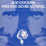 You Are So Beautiful - Joe Cocker