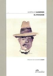 El Payador, by Leopoldo Lugones