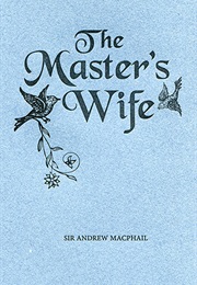 The Master&#39;s Wife (Sir Andrew MacPhail)