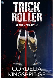 Trick Roller (Seven of Spades, #2) (Cordelia Kingsbridge)