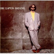 Bad Love - Eric Clapton