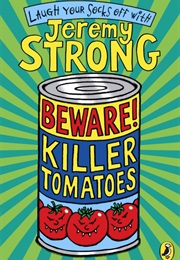 Beware! Killer Tomatoes (Jeremy Strong)