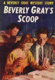 Beverly Gray's Scoop (Clair Blank)