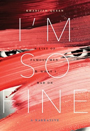 I'm So Fine: A List of Famous Men & What I Had on (Khadijah Queen)
