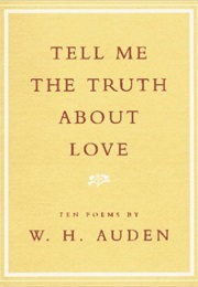 Tell Me the Truth About Love (W. H. Auden)