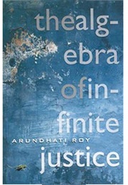 The Algebra of Infinite Justice (Arundhati Roy)