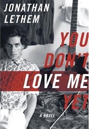 You Don't Love Me Yet (Jonathan Lethem)