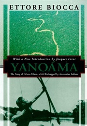Yanoama: The Story of Helen Valero, a Girl Kidnapped by Amazonian Indians (Ettore Biocca)