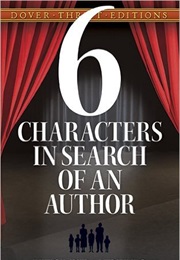Six Characters in Search of an Author (Luigi Pirandello)