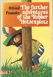 The Further Adventures of the Robber Hotzenplotz (Otfried Preussler)