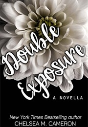 Double Exposure (Chelsea M. Cameron)