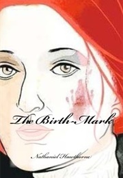 The Birth-Mark (Nathaniel Hawthorne)