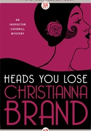 Heads You Lose (Christianna Brand)