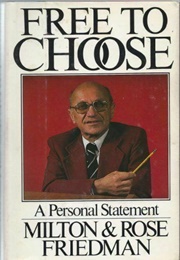 Free to Choose (Milton and Rose Friedman)