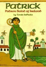 Patrick: Patron Saint of Ireland (Tomie Depaola)