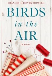 Birds in the Air (Frances O'Roark Dowell)