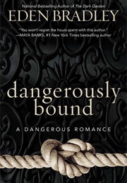 Dangerously Bound (Eden Bradley)