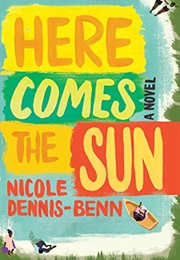Here Comes the Sun (Nicole Dennis-Benn)