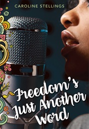 Freedom's Just Another Word (Caroline Stellings)