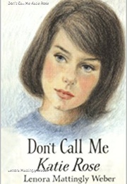 Don't Call Me Katie Rose (Lenora Mattingly Weber)