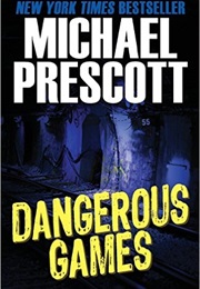 Dangerous Games (Michael Prescott)