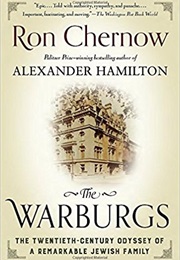 The Warburgs: The Twentieth-Century Odyssey of a Remarkable Jewish Family (Ron Chernow)