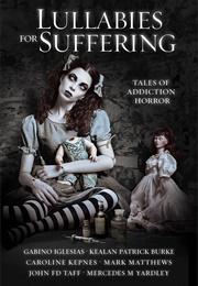 Lullabies for Suffering: Tales of Addiction Horror (Caroline Kepnes)