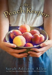 The Peach Keeper (Sarah Addison Allen)