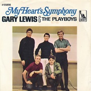 My Heart's Symphony ..  Gary Lewis and the Playboys