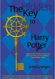 The Hidden Key to Harry Potter (John Granger)
