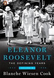 Eleanor Roosevelt, Volume 2: The Defining Years, 1933-1938 (Blanche Wiesen Cook)
