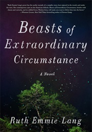 Beasts of Extraordinary Circumstances (Ruth Emmie Lang)